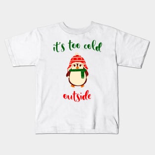 Its too cold outside Cute Christmas Penguin Tis The Season To Be Jolly Kids T-Shirt